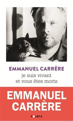 Je suis vivant et vous êtes morts - Emmanuel Carrère