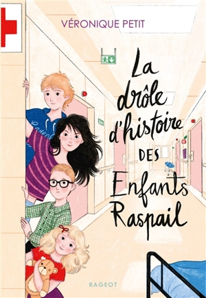 La drôle d'histoire des enfants Raspail - Véronique Petit