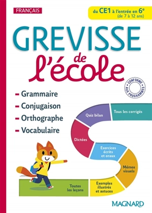 Grevisse de l'école : grammaire, conjugaison, orthographe, vocabulaire : du CE1 à l'entrée en 6e (de 7 à 12 ans) - Jean-Christophe Pellat