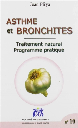 Asthme et bronchites : traitement naturel : programme pratique - Jean Pliya