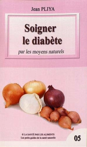 Soigner le diabète par les moyens naturels - Jean Pliya