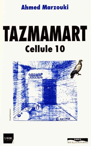 Tazmamart cellule 10 - Ahmed Marzouki