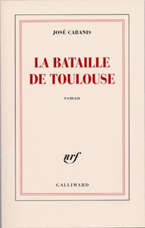 La bataille de Toulouse - José Cabanis