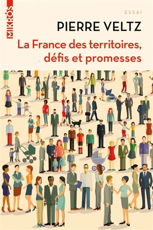 La France des territoires, défis et promesses - Pierre Veltz