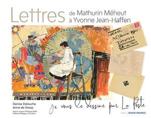 Lettres de Mathurin Méheut à Yvonne Jean-Haffen - Mathurin Méheut