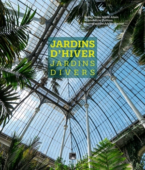 Jardins d'hiver, jardins divers - Yves-Marie Allain