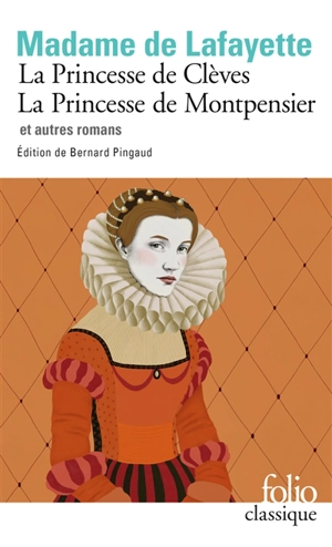 La princesse de Clèves. La princesse de Montpensier : et autre romans - Madame de La Fayette