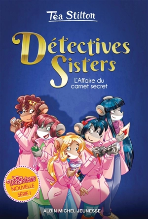 Détectives sisters. Vol. 1. L'affaire du carnet secret - Téa Stilton