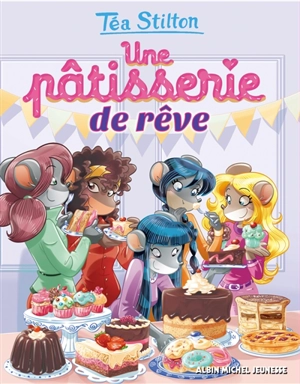 Le collège de Raxford. Vol. 30. Une pâtisserie de rêve - Téa Stilton