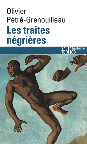 Les traites négrières : essai d'histoire globale - Olivier Grenouilleau