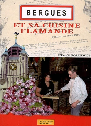 Bergues et sa cuisine flamande - Hélène Gasiorkiewicz