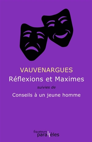 Réflexions et maximes. Conseils à un jeune homme - Luc de Clapiers Vauvenargues