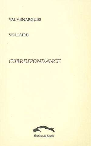 Vauvenargues, Voltaire : correspondance 1743-1746 - Luc de Clapiers Vauvenargues