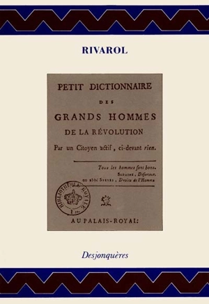 Petit dictionnaire des grands hommes de la Révolution - Antoine de Rivarol