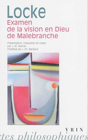 Examen de la vision en Dieu : et autres notes critiques concernant Malebranche - John Locke