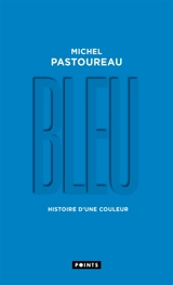 Bleu : histoire d'une couleur - Michel Pastoureau