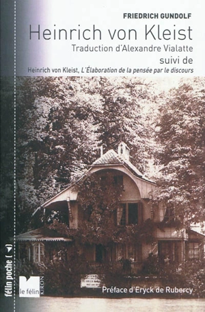 Heinrich von Kleist. L'élaboration de la pensée par le discours - Friedrich Gundolf