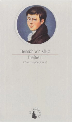Oeuvres complètes. Vol. 4. Théâtre. 2 - Heinrich von Kleist