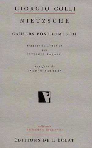 Cahiers posthumes. Vol. 3. Nietzsche - Giorgio Colli