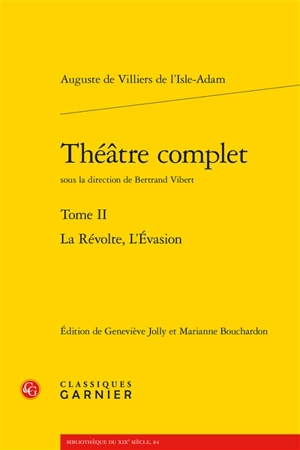 Théâtre complet. Vol. 2 - Auguste de Villiers de L'Isle-Adam