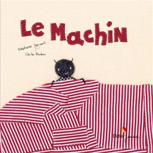 Le machin - Stéphane Servant