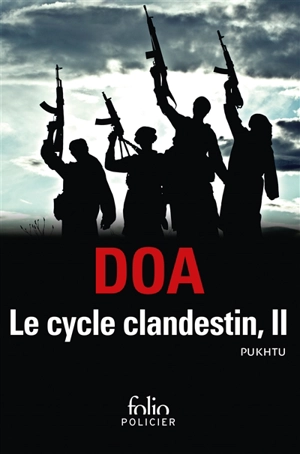 Le cycle clandestin. Vol. 2. Pukhtu - DOA