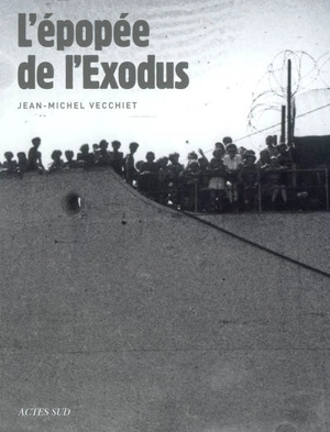 L'épopée de l'Exodus - Jean-Michel Vecchiet