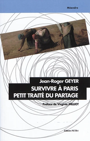 Survivre à Paris : petit traité du partage - Jean-Roger Geyer