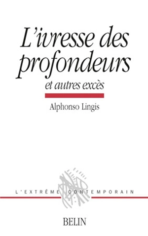 L'ivresse des profondeurs : et autres excès - Alphonso Lingis