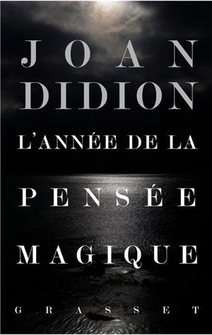 L'année de la pensée magique - Joan Didion