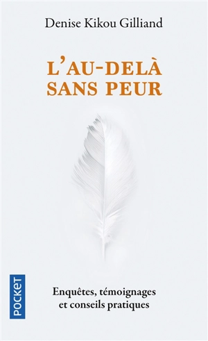 L'au-delà sans peur : enquêtes, témoignages et conseils pratiques - Denise Kikou Gilliand