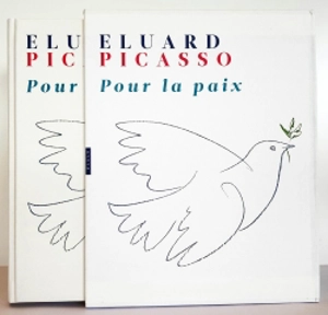 Pour la paix : Le visage de la paix : et autres poèmes de Paul Eluard en dialogue avec des oeuvres de Pablo Picasso - Paul Eluard