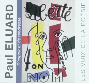 Paul Eluard : d'espoir et de tendresse - Paul Eluard