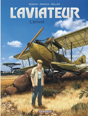 L'aviateur. Vol. 1. L'envol - Jean-Charles Kraehn