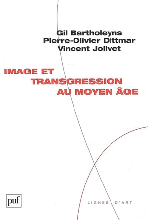 Image et transgression au Moyen Age - Gil Bartholeyns