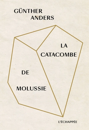 La catacombe de Molussie - Günther Anders