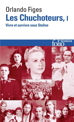 Les chuchoteurs : vivre et survivre sous Staline. Vol. 1 - Orlando Figes