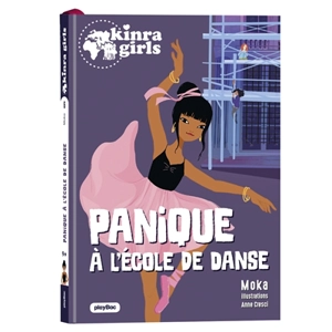 Kinra girls, destination mystère. Vol. 6. Panique à l'école de danse - Moka