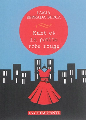 Kant et la petite robe rouge - Lamia Berrada-Berca