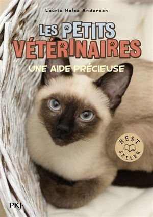 Les petits vétérinaires. Vol. 23. Une aide précieuse - Laurie Halse Anderson