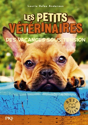 Les petits vétérinaires. Vol. 24. Des vacances sous tension - Laurie Halse Anderson