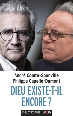 Dieu existe-t-il encore ? - André Comte-Sponville