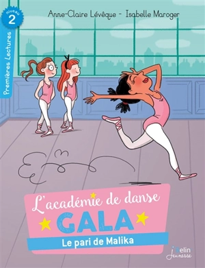 L'académie de danse Gala. Le pari de Malika - Anne-Claire Lévêque