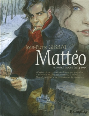 Mattéo. Première époque (1914-1915) - Jean-Pierre Gibrat