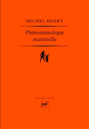 Phénoménologie matérielle - Michel Henry