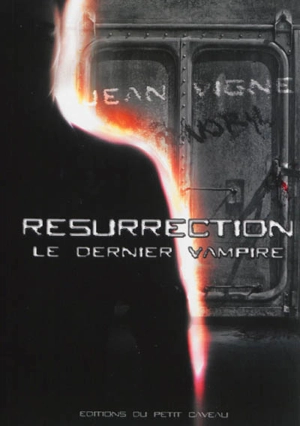 Le dernier vampire. Vol. 2. Résurrection - Jean Vigne