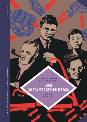 Les situationnistes : la révolution de la vie quotidienne (1957-1972) - Christophe Bourseiller