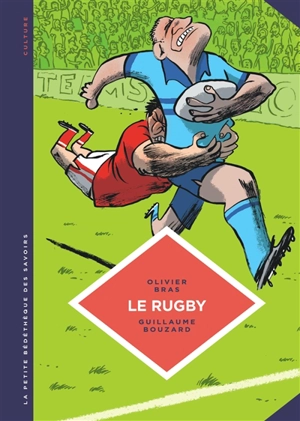 Le rugby : des origines au jeu moderne - Olivier Bras