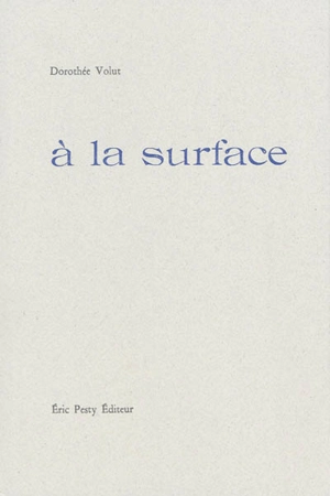 A la surface - Dorothée Volut