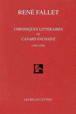 Chroniques littéraires du Canard enchaîné : 1952-1956 - René Fallet